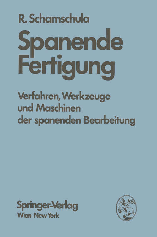 Book cover of Spanende Fertigung: Verfahren, Werkzeuge und Maschinen der spanenden Bearbeitung (1976)