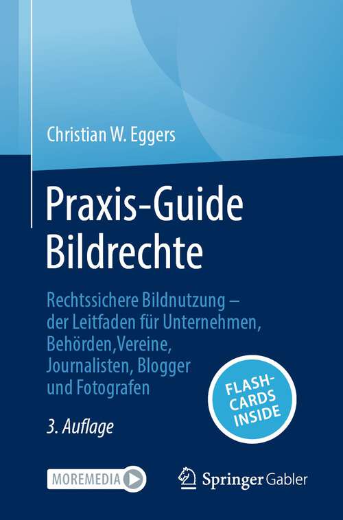 Book cover of Praxis-Guide Bildrechte: Rechtssichere Bildnutzung – der Leitfaden für Unternehmen, Behörden, Vereine, Journalisten, Blogger und Fotografen (3. Aufl. 2023)