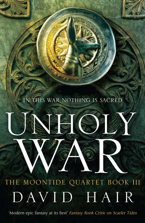 Book cover of Unholy War: The Moontide Quartet Book 3 (The Moontide Quartet #3)