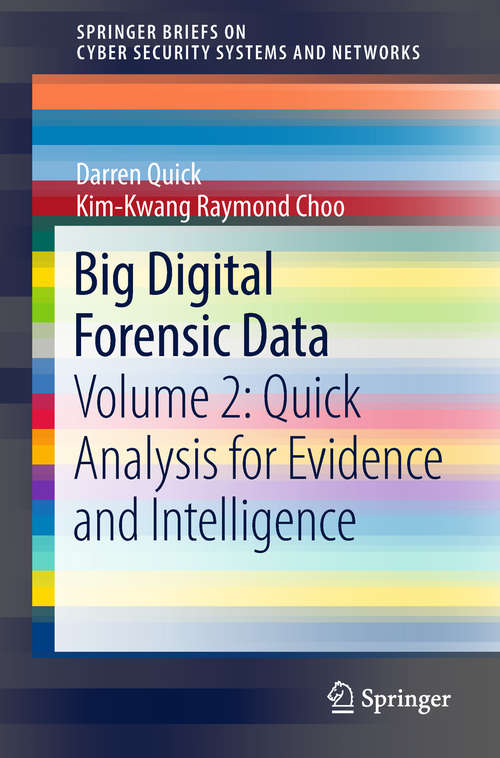Book cover of Big Digital Forensic Data: Volume 2: Quick Analysis for Evidence and Intelligence (1st ed. 2018) (SpringerBriefs on Cyber Security Systems and Networks)
