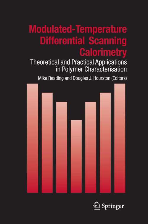 Book cover of Modulated Temperature Differential Scanning Calorimetry: Theoretical and Practical Applications in Polymer Characterisation (2006) (Hot Topics in Thermal Analysis and Calorimetry #6)