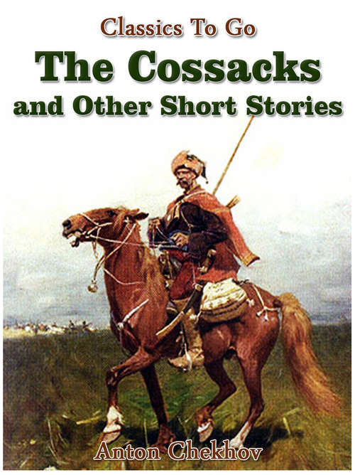 Book cover of The Cossacks and Other Short Stories (Classics To Go)