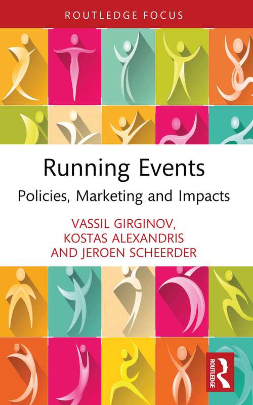 Book cover of Running Events: Policies, Marketing and Impacts (European Association for Sport Management Series)