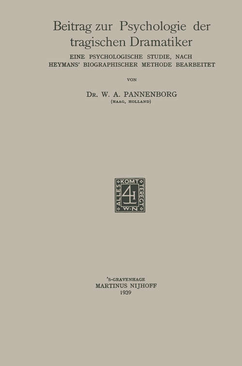 Book cover of Beitrag zur Psychologie der tragischen Dramatiker: Eine Psychologische Studie, Nach Heymans’ Biographischer Methode Bearbeitet (1939)