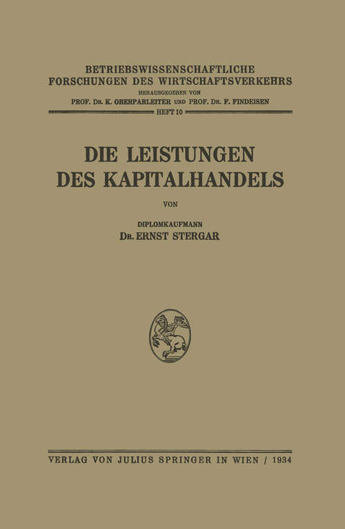 Book cover of Die Leistungen des Kapitalhandels (1934) (Betriebswissenschaftliche Forschungen des Wirtschaftsverkehrs)