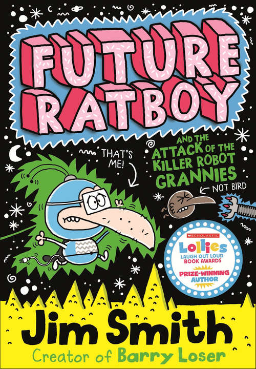 Book cover of Future Ratboy and the Attack of the Killer Robot Grannies (Future Ratboy #1)
