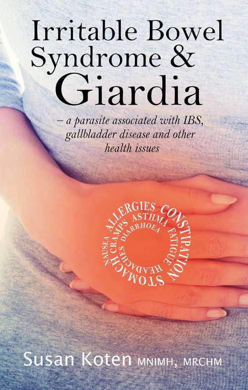 Book cover of Irritable Bowel Syndrome and Giardia: A parasite associated with IBS, gallbladder disease and other health issues