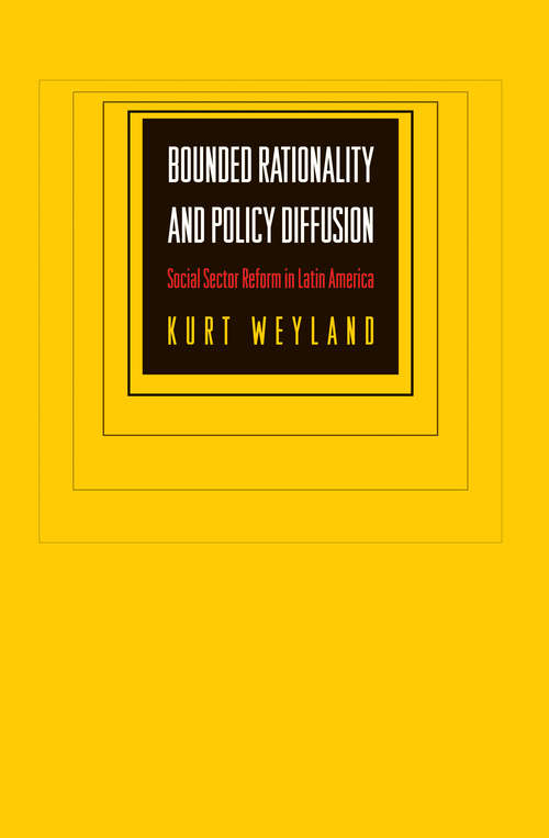 Book cover of Bounded Rationality and Policy Diffusion: Social Sector Reform in Latin America