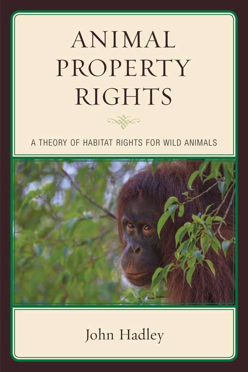 Book cover of Animal Property Rights: A Theory Of Habitat Rights For Wild Animals (PDF)