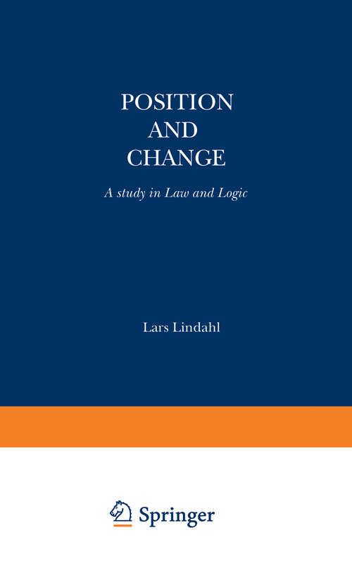 Book cover of Position and Change: A Study in Law and Logic (1977) (Synthese Library #112)