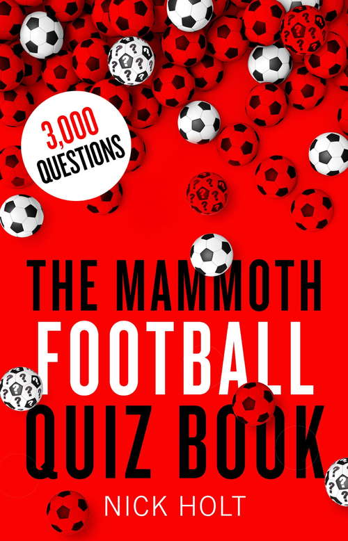 Book cover of The Mammoth Football Quiz Book (Mammoth Books #484)