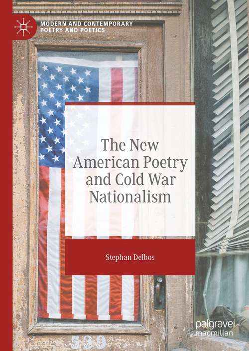 Book cover of The New American Poetry and Cold War Nationalism (1st ed. 2021) (Modern and Contemporary Poetry and Poetics)