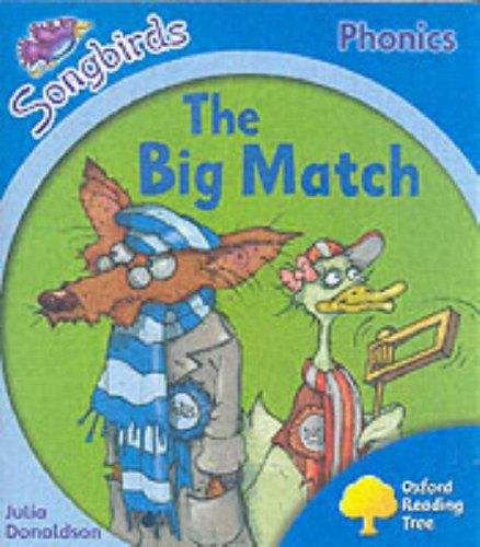 Book cover of Oxford Reading Tree, Stage 3, Songbirds Phonics: The Big Match (2006 edition) (PDF)