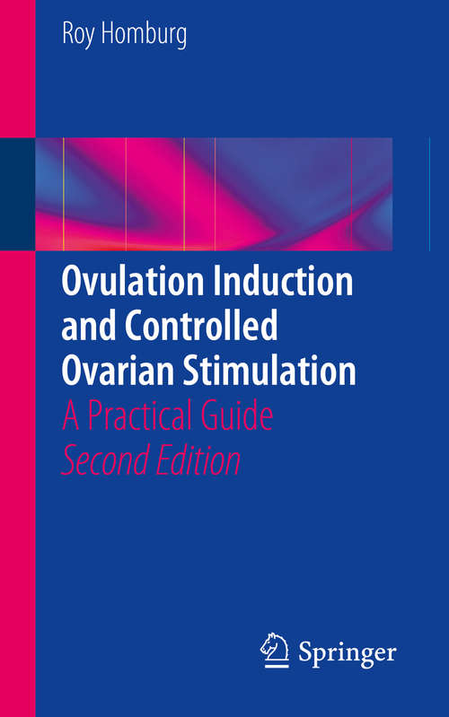 Book cover of Ovulation Induction and Controlled Ovarian Stimulation: A Practical Guide (2nd ed. 2014)