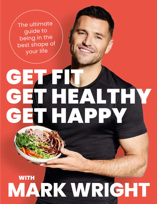 Book cover of Get Fit, Get Healthy, Get Happy: The Ultimate Guide To Being In The Best Shape Of Your Life (ePub edition)