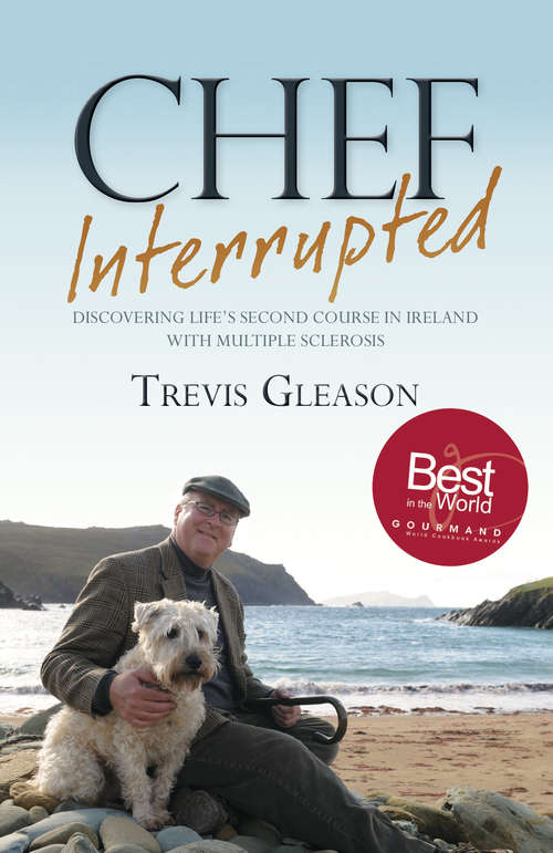 Book cover of Chef Interrupted: Discovering Life's Second Course in Ireland with Multiple Sclerosis