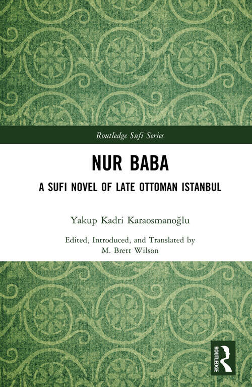 Book cover of Nur Baba: A Sufi Novel of Late Ottoman Istanbul (Routledge Sufi Series)
