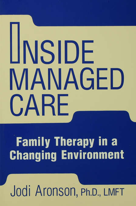 Book cover of Inside Managed Care: Family Therapy In A Changing Environment
