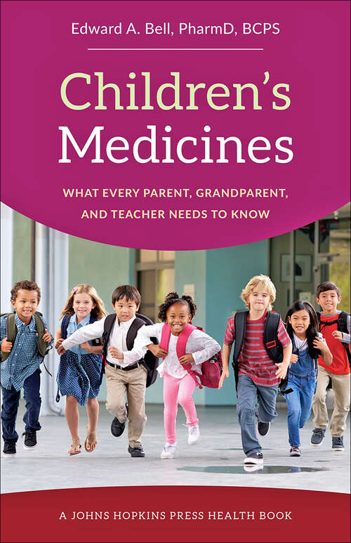 Book cover of Children's Medicines: What Every Parent, Grandparent, and Teacher Needs to Know (A Johns Hopkins Press Health Book)