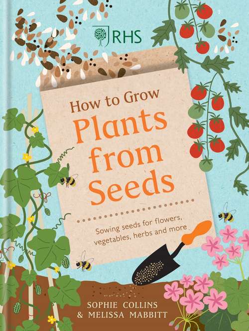 Book cover of RHS How to Grow Plants from Seeds: Sowing seeds for flowers, vegetables, herbs and more
