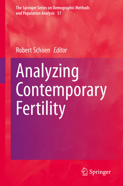 Book cover of Analyzing Contemporary Fertility (1st ed. 2020) (The Springer Series on Demographic Methods and Population Analysis #51)