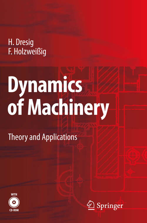 Book cover of Dynamics of Machinery: Theory and Applications (2010)