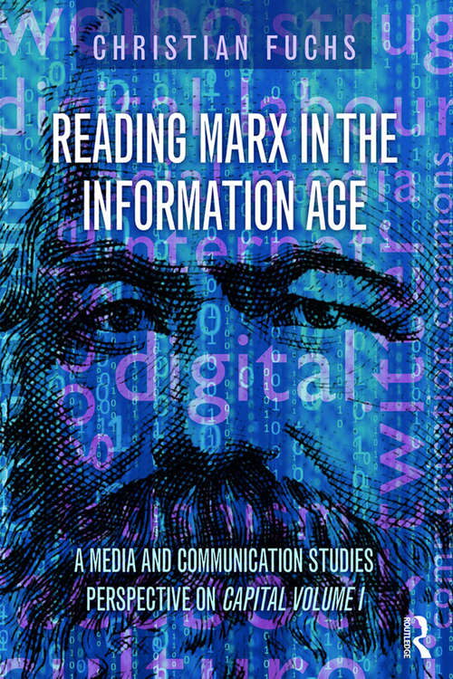Book cover of Reading Marx in the Information Age: A Media and Communication Studies Perspective on Capital Volume 1