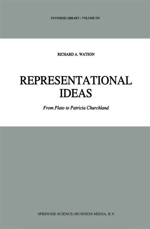 Book cover of Representational Ideas: From Plato to Patricia Churchland (1995) (Synthese Library #250)