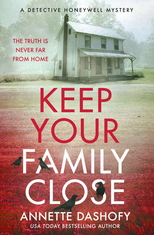 Book cover of Keep Your Family Close (A Detective Honeywell Mystery #2)