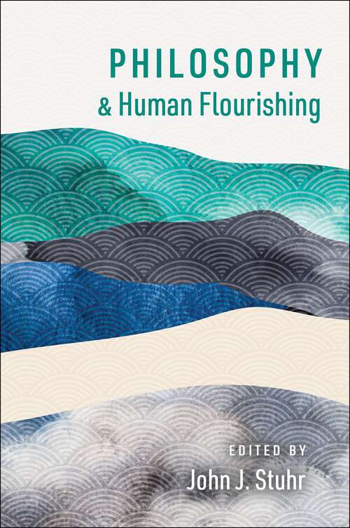 Book cover of Philosophy and Human Flourishing (The Humanities and Human Flourishing)