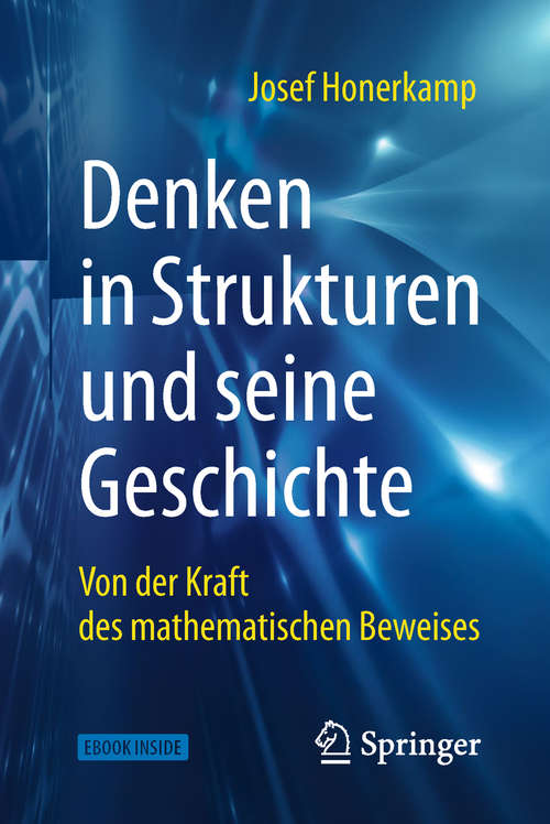 Book cover of Denken in Strukturen und seine Geschichte: Von der Kraft des mathematischen Beweises