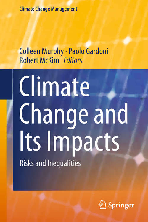 Book cover of Climate Change and Its Impacts: Risks and Inequalities (Climate Change Management)