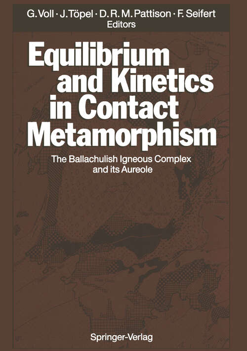 Book cover of Equilibrium and Kinetics in Contact Metamorphism: The Ballachulish Igneous Complex and Its Aureole (1991)