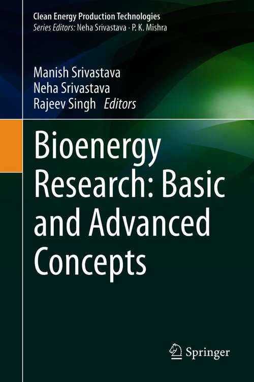 Book cover of Bioenergy Research: Basic and Advanced Concepts (1st ed. 2021) (Clean Energy Production Technologies)