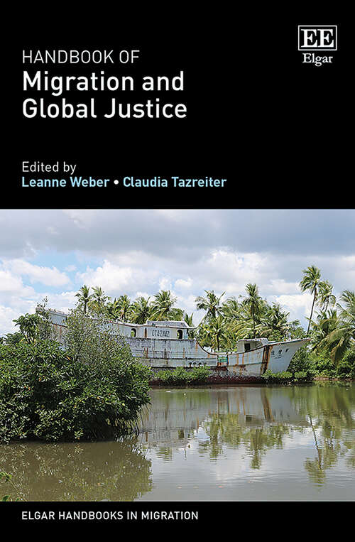 Book cover of Handbook of Migration and Global Justice (Elgar Handbooks in Migration)
