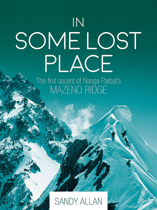 Book cover of In Some Lost Place: The first ascent of Nanga Parbats Mazeno Ridge (1)