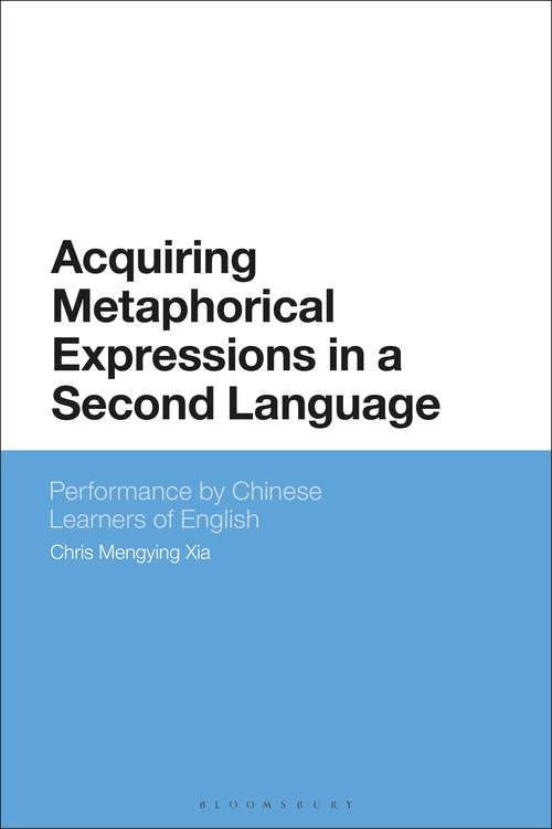 Book cover of Acquiring Metaphorical Expressions in a Second Language: Performance by Chinese Learners of English