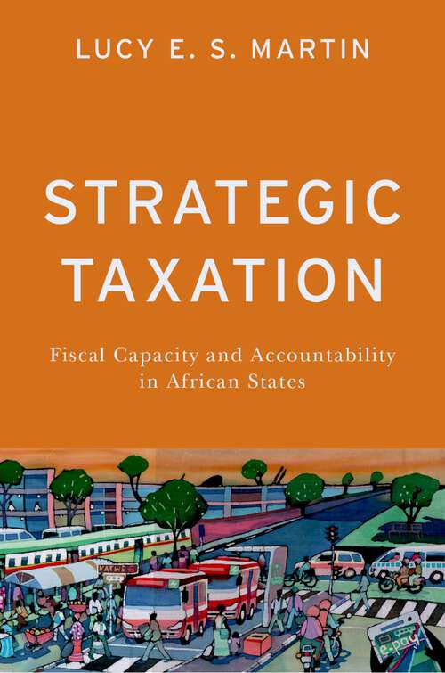 Book cover of Strategic Taxation: Fiscal Capacity and Accountability in African States