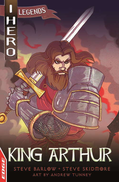 Book cover of King Arthur (EDGE: I HERO: Legends #4)