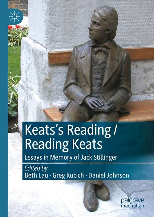 Book cover of Keats’s Reading / Reading Keats: Essays in Memory of Jack Stillinger (1st ed. 2022)