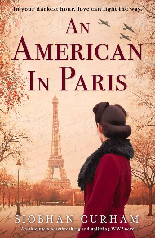 Book cover of An American in Paris: An absolutely heartbreaking and uplifting World War 2 novel