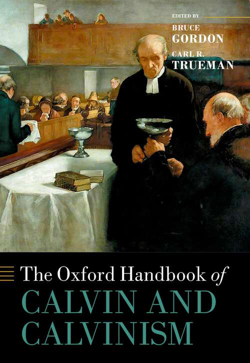 Book cover of The Oxford Handbook of Calvin and Calvinism (Oxford Handbooks)