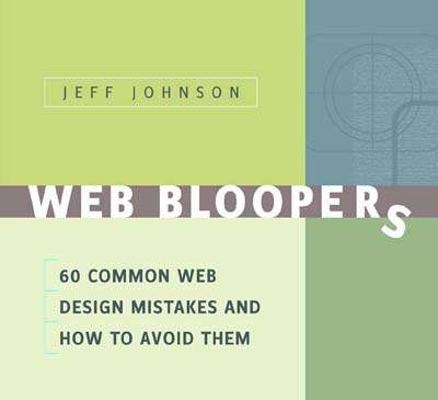 Book cover of Web Bloopers: 60 Common Web Design Mistakes, and How to Avoid Them (Interactive Technologies)