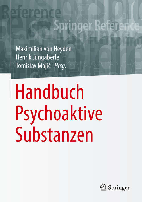 Book cover of Handbuch Psychoaktive Substanzen (1. Aufl. 2018) (Springer Reference Psychologie)