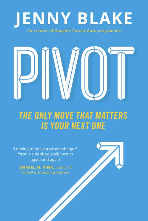 Book cover of Pivot: The Only Move That Matters Is Your Next One