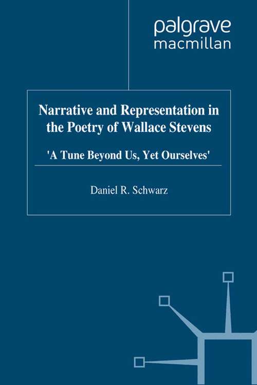 Book cover of Narrative and Representation in the Poetry of Wallace Stevens: A Tune beyond Us, Yet Ourselves (1993)