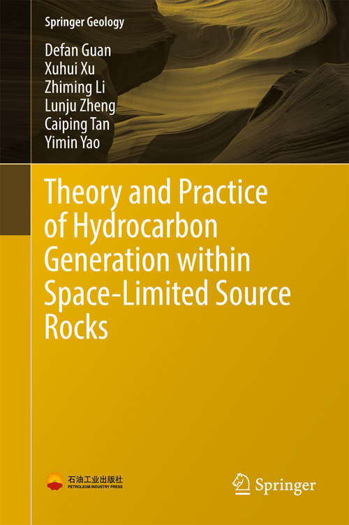 Book cover of Theory and Practice of Hydrocarbon Generation within Space-Limited Source Rocks (1st ed. 2017) (Springer Geology)