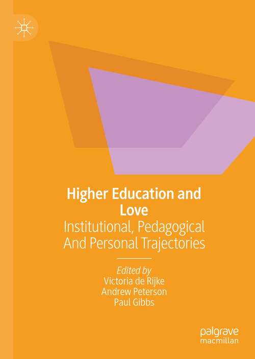 Book cover of Higher Education and Love: Institutional, Pedagogical and Personal Trajectories (1st ed. 2021)