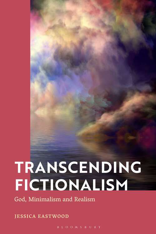 Book cover of Transcending Fictionalism: God, Minimalism and Realism