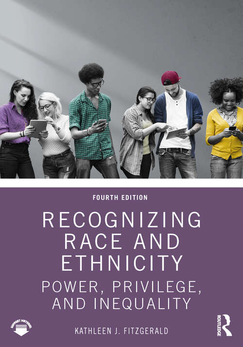 Book cover of Recognizing Race and Ethnicity: Power, Privilege, and Inequality (4)